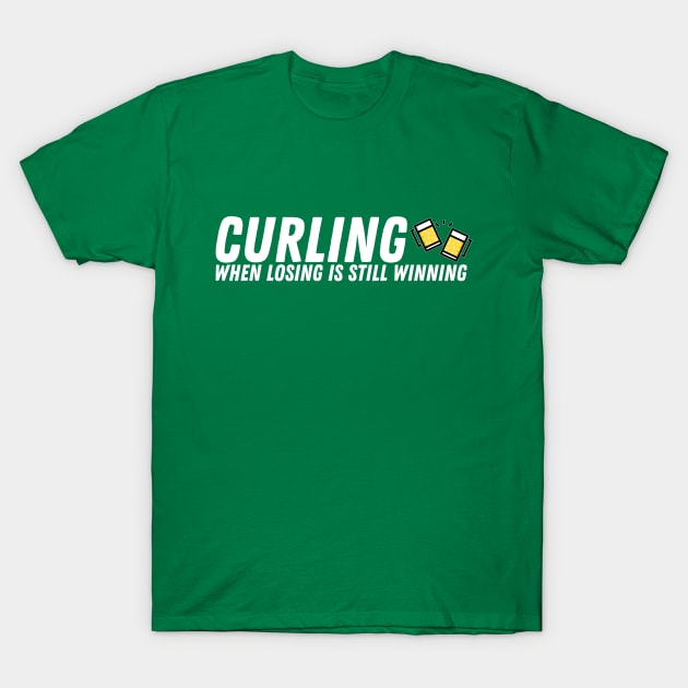 Curling - When Losing is Still Winning - White Text T-Shirt by itscurling